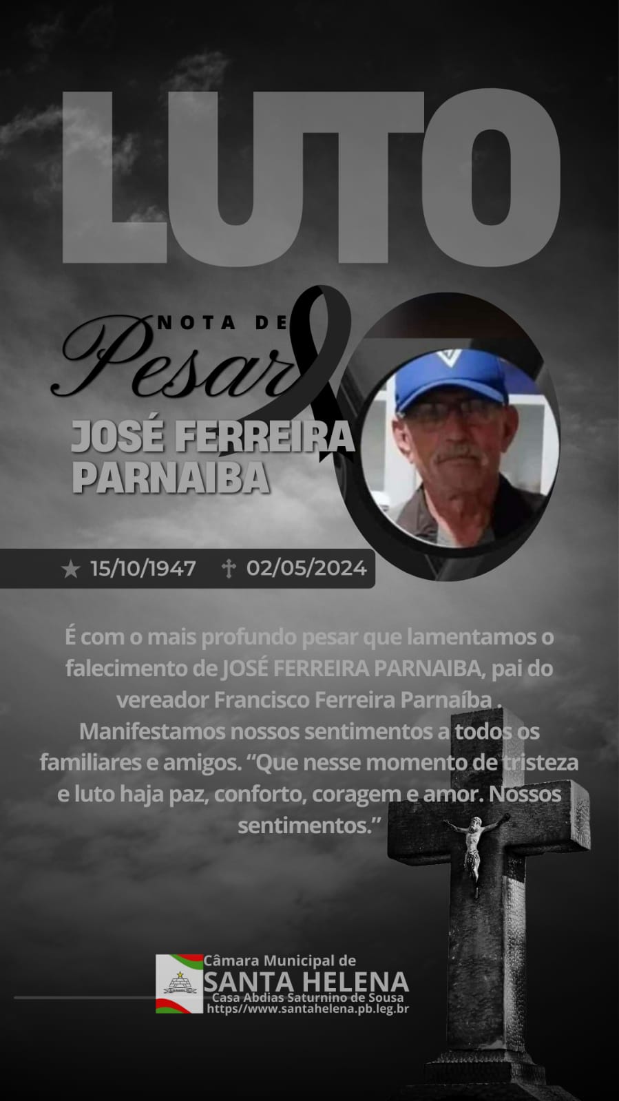 É com o mais profundo pesar que lamentamos o falecimento de JOSÉ FERREIRA PARNAIBA, pai do vereador Francisco Ferreira Parnaíba.